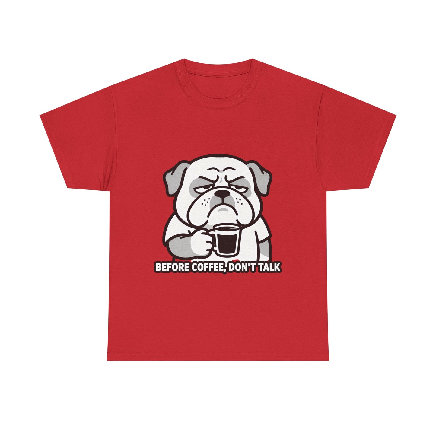 Coffee Grumpy Bulldog T-Shirt — "Before Coffee, Don’t Talk" Graphic Tee