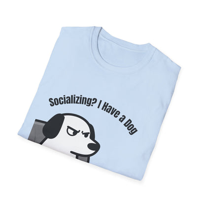 Dog lover T-Shirt "socializing? I have dog" Gaphic Tee