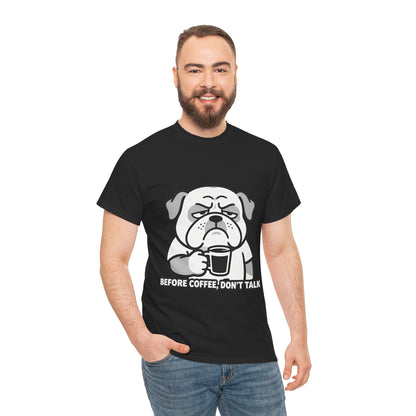 Coffee Grumpy Bulldog T-Shirt — "Before Coffee, Don’t Talk" Graphic Tee
