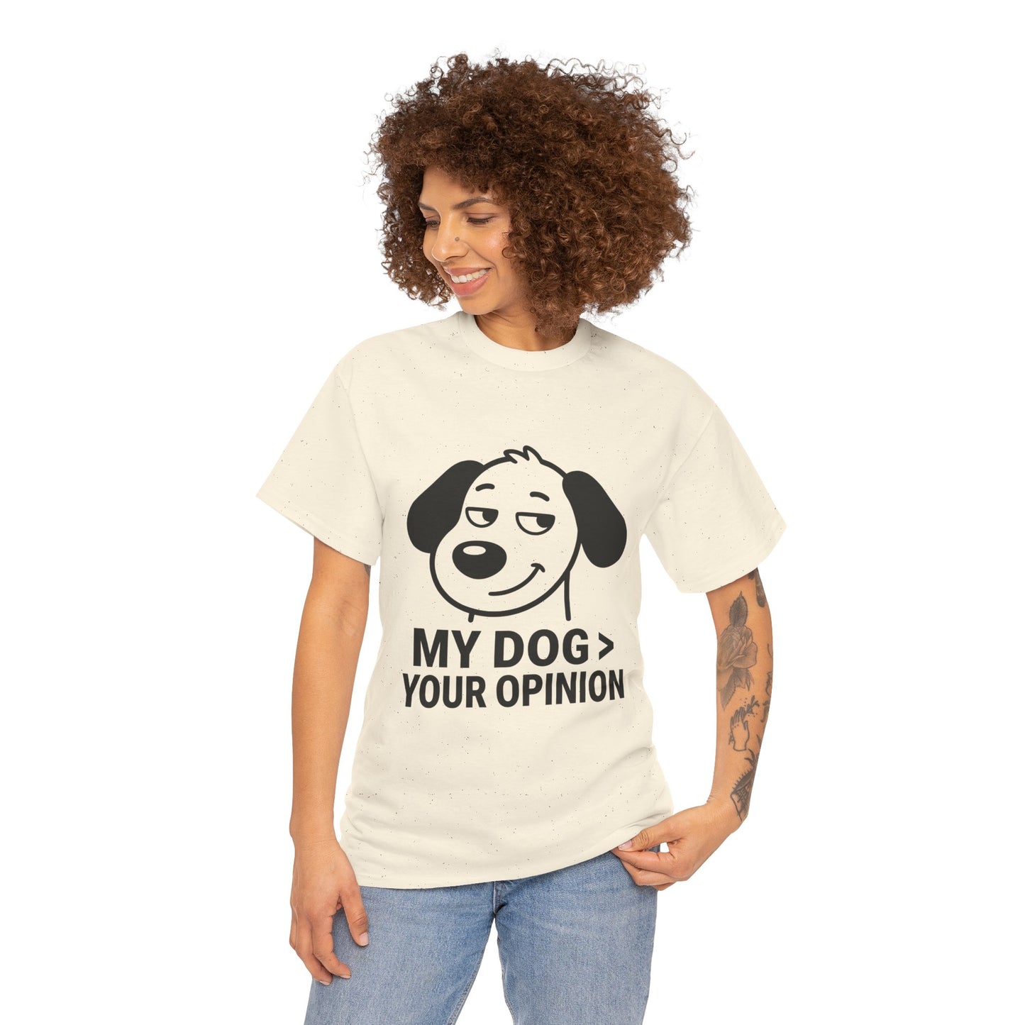 T-Shirt — "My Dog > Your Opinion" Funny Dog Lover Tee
