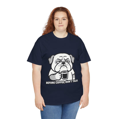 Coffee Grumpy Bulldog T-Shirt — "Before Coffee, Don’t Talk" Graphic Tee