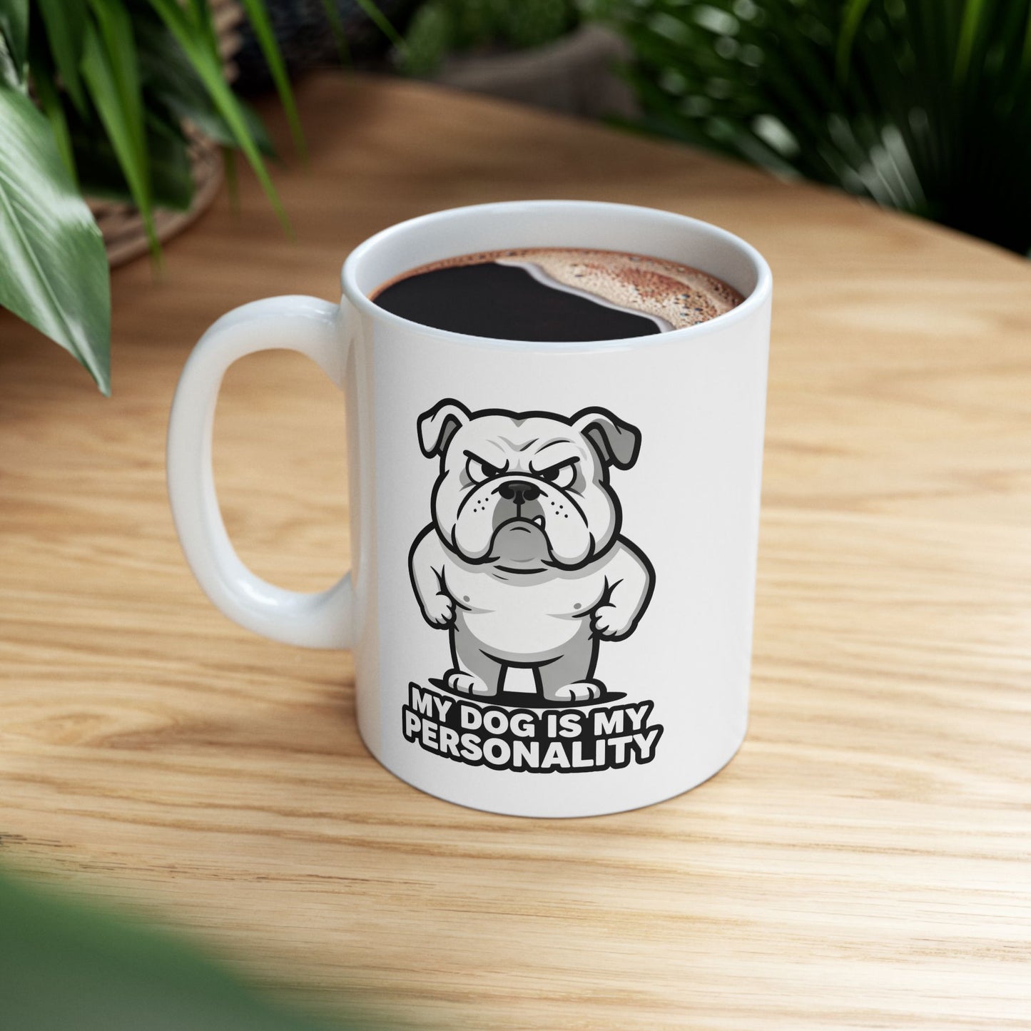 Bulldog Coffee Mug — 'My Dog Is My Personality' Ceramic Dog Lover Gift (11oz/15oz)