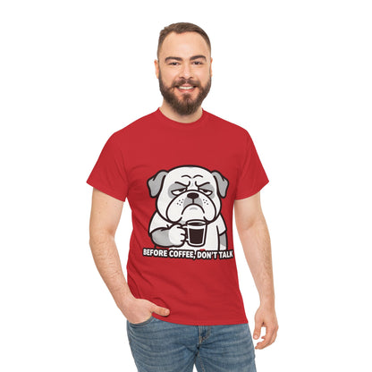 Coffee Grumpy Bulldog T-Shirt — "Before Coffee, Don’t Talk" Graphic Tee