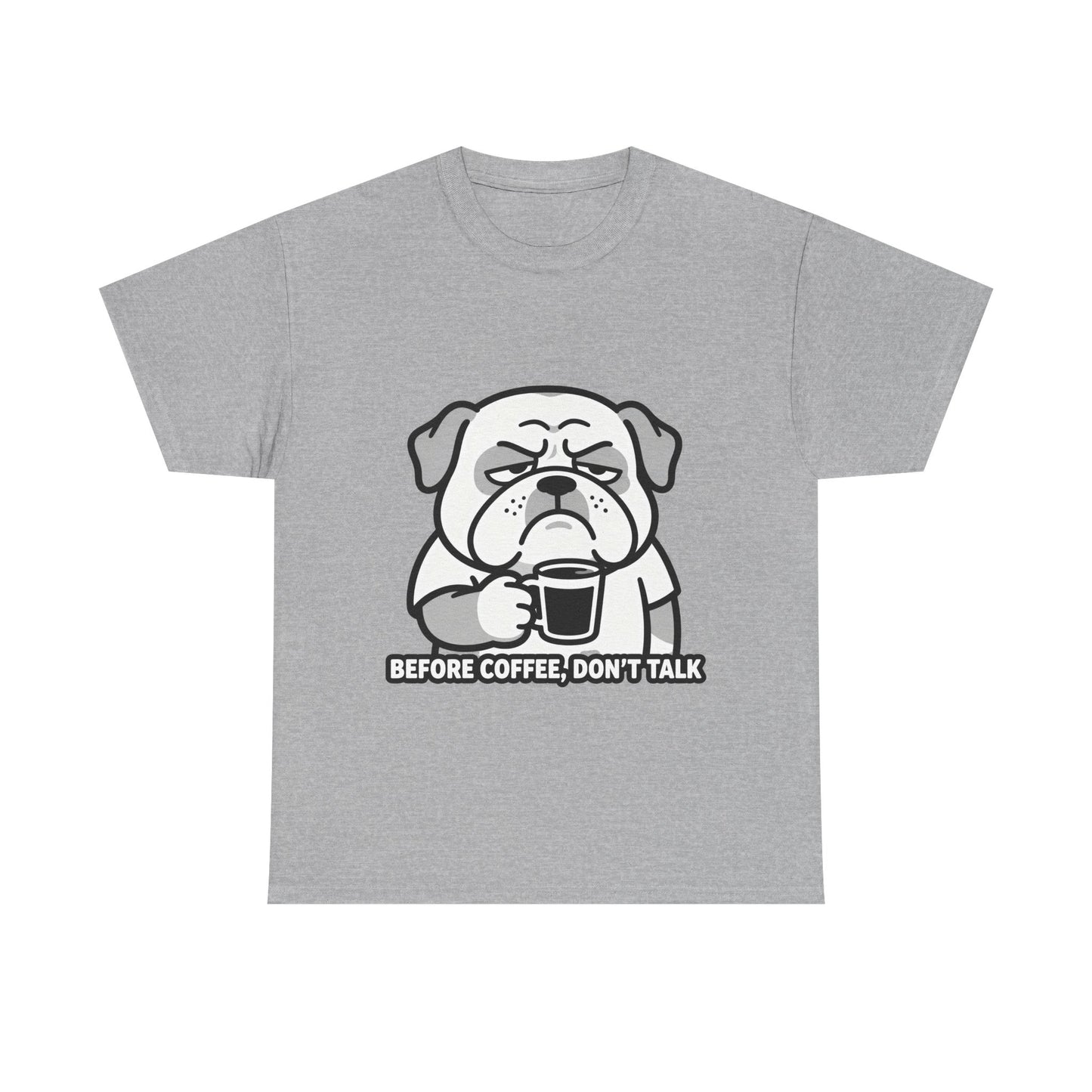 Coffee Grumpy Bulldog T-Shirt — "Before Coffee, Don’t Talk" Graphic Tee