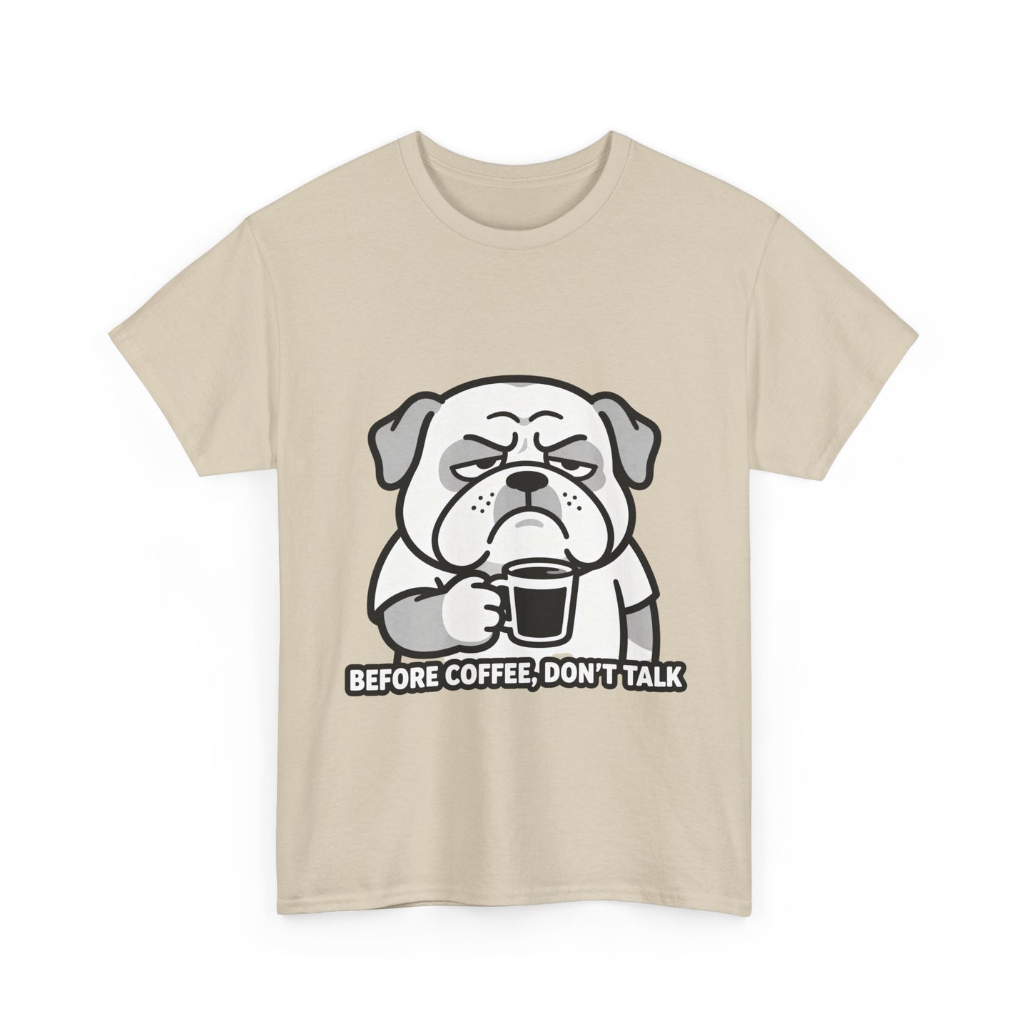 Coffee Grumpy Bulldog T-Shirt — "Before Coffee, Don’t Talk" Graphic Tee