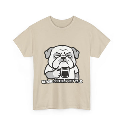 Coffee Grumpy Bulldog T-Shirt — "Before Coffee, Don’t Talk" Graphic Tee
