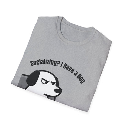 Dog lover T-Shirt "socializing? I have dog" Gaphic Tee