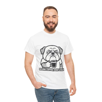 Coffee Grumpy Bulldog T-Shirt — "Before Coffee, Don’t Talk" Graphic Tee