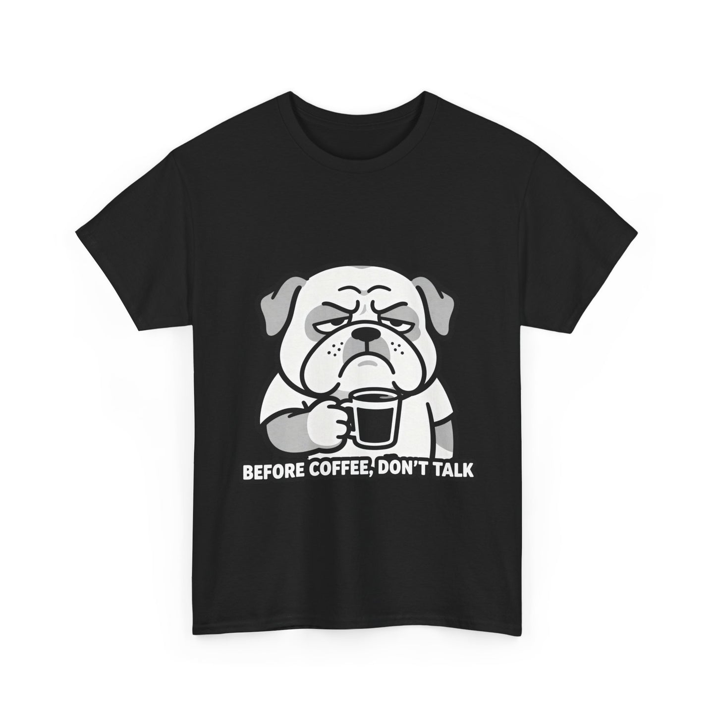 Coffee Grumpy Bulldog T-Shirt — "Before Coffee, Don’t Talk" Graphic Tee